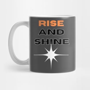 RISE AND SHINE Mug